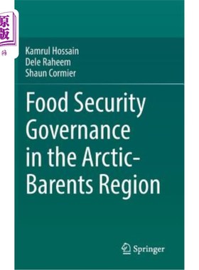 海外直订Food Security Governance in the Arctic-Barents Region 北极巴伦支地区的粮食安全治理
