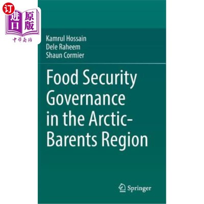 海外直订Food Security Governance in the Arctic-Barents Region 北极巴伦支地区的粮食安全治理