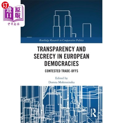 海外直订Transparency and Secrecy in European Democracies 欧洲民主国家的透明度和保密性