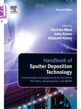 海外直订Handbook of Sputter Deposition Technology: Fundamentals and Applications for Fun 溅射沉积技术手册：功能薄膜