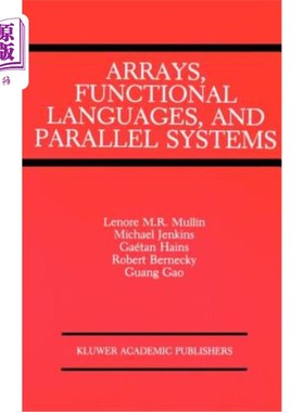 海外直订Arrays, Functional Languages, and Parallel Systems 数组、函数语言和并行系统