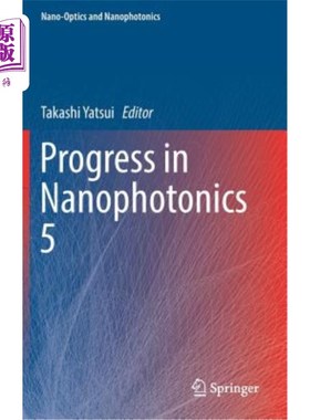 海外直订Progress in Nanophotonics 5 纳米光子学进展5