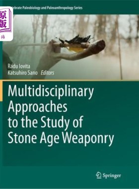 海外直订Multidisciplinary Approaches to the Study of Stone Age Weaponry 石器时代武器研究的多学科方法