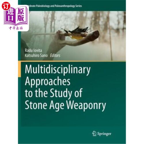 海外直订Multidisciplinary Approaches to the Study of Stone Age Weaponry 石器时代武器研究的多学科方法
