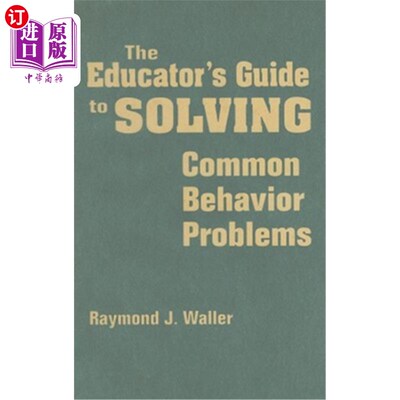 海外直订The Educator′s Guide to Solving Common Behavior Problems 教育者解决常见行为问题指南