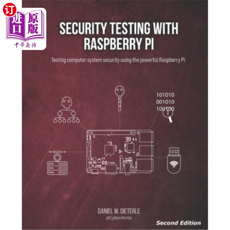 海外直订Security Testing with Raspberry Pi, Second Edition 用树莓派第二版进行安全性测试