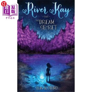 the and Dream Secret 秘密 海外直订River 雷弗·凯伊和梦 Kay