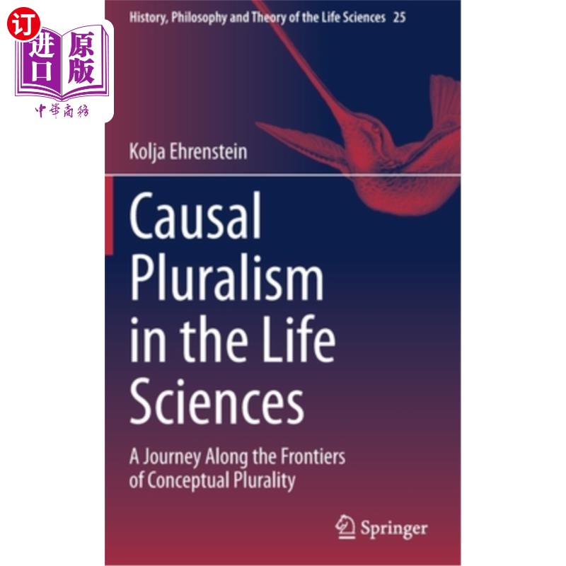 海外直订Causal Pluralism in the Life Sciences: A Journey Along the Frontiers of Conceptu 生命科学中的因果多元论:沿