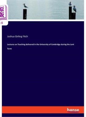 海外直订Lectures on Teaching delivered in the University of Cambridge during the Lent Te 剑桥大学四旬期教学讲座