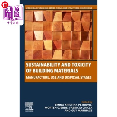 海外直订Sustainability and Toxicity of Building Materials: Manufacture, Use and Disposal 建筑材料的可持续性和毒性: