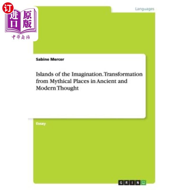 海外直订Islands of the Imagination. Transformation from Mythical Places in Ancient and M 想象之岛。古代和现代思想中