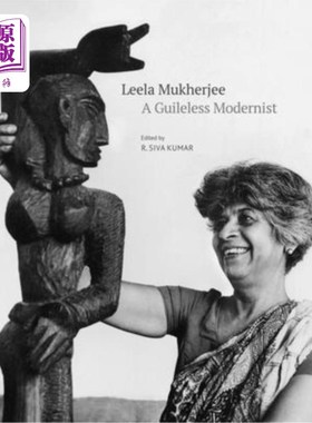 海外直订Leela Mukherjee: A Guileless Modernist 里拉·慕克吉：一个朴实的现代主义者