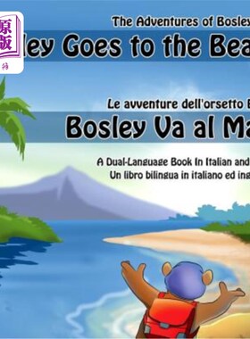海外直订Bosley Goes to the Beach (Italian-English): A Dual Language Book in Italian and  博斯利去海滩（意大利语英语