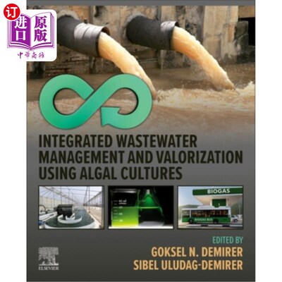 海外直订Integrated Wastewater Management and Valorization Using Algal Cultures 利用藻类培养的废水综合管理和稳定
