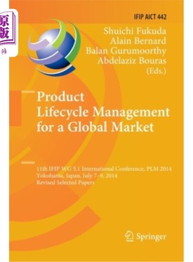 海外直订Product Lifecycle Management for a Global Market: 11th Ifip Wg 5.1 International 全球市场的产品生命周期管理