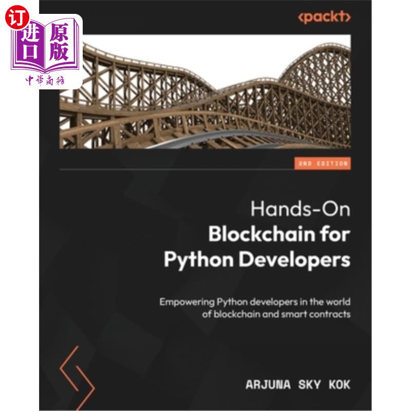 海外直订Hands-On Blockchain for Python Developers - Second Edition: Empowering Python de Python开发人员
