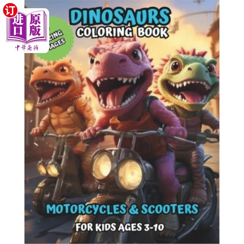 海外直订Dinosaur Coloring Book in Motorcycles and Scooters: for Kids Ages 3-10 恐龙涂色书在摩托车和摩托车：儿童年龄