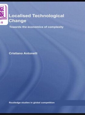海外直订Localised Technological Change: Towards the Economics of Complexity 局部技术变革:走向复杂性经济学