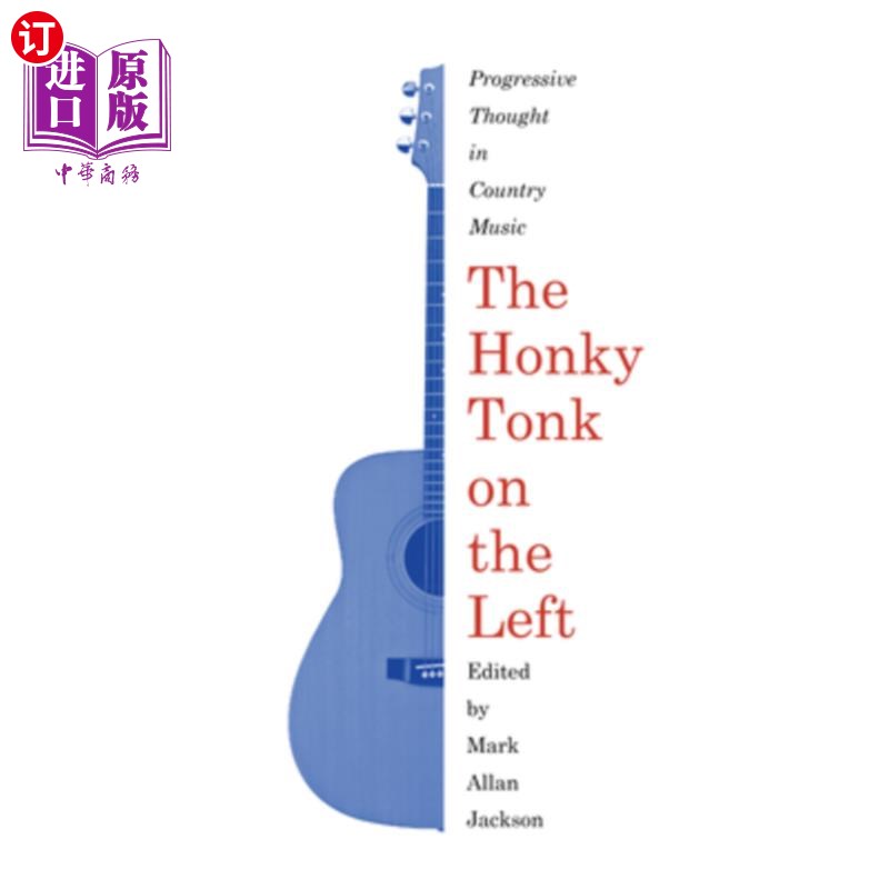 海外直订The Honky Tonk on the Left: Progressive Thought in Country Music左边的酒馆:乡村音乐中的进步思想-封面