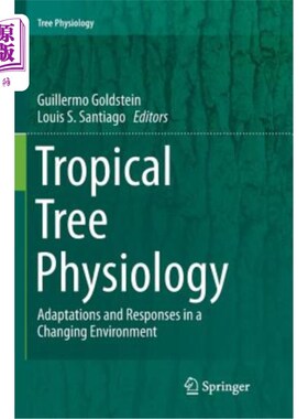 海外直订Tropical Tree Physiology: Adaptations and Responses in a Changing Environment 热带树木生理学:在变化环境中的适应