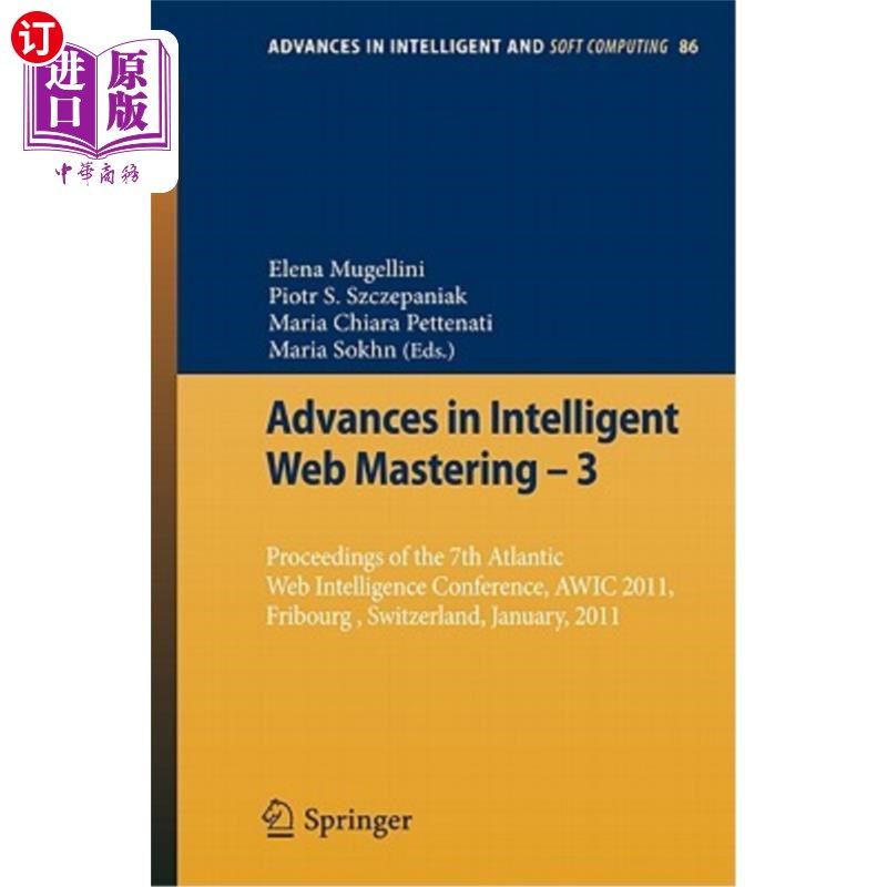 海外直订Advances in Intelligent Web Mastering - 3: Proceedings of the 7th Atlantic Web I 智能控制进展-3:第七届