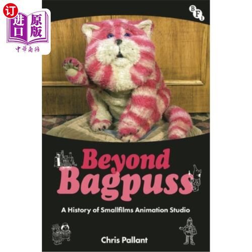 海外直订Beyond Bagpuss: A History of Smallfilms Animation Studio 超越巴格普斯:小电影的历史动画工作室