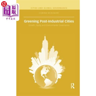 海外直订Greening Post-Industrial Cities 绿化后工业城市