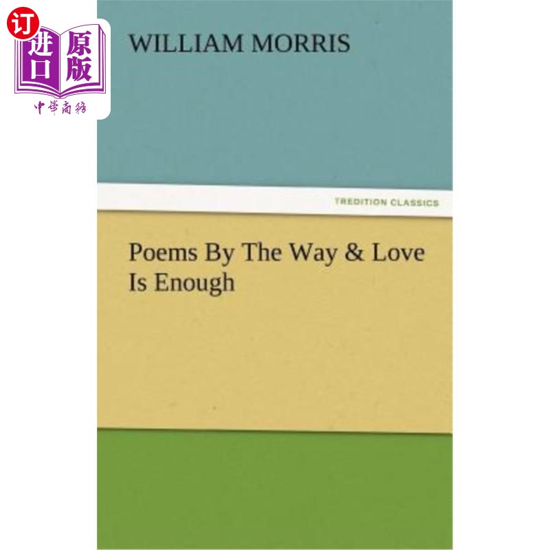 海外直订Poems by the Way & Love Is Enough 顺便说几首诗,有爱就够了