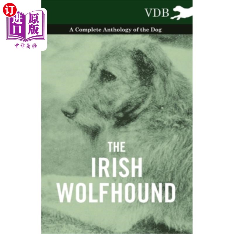 海外直订The Irish Wolfhound - A Complete Anthology of the Dog 爱尔兰猎狼犬-狗的全集