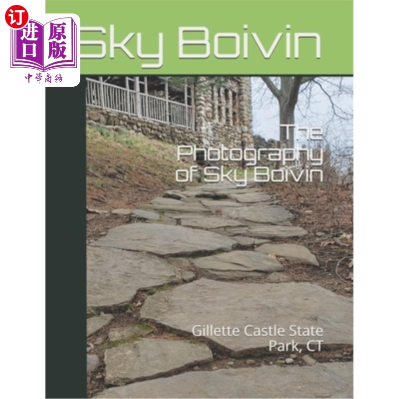 海外直订The Photography of Sky Boivin: Gillette Castle State Park, CT天空博文摄影：吉列城堡州立公园，康涅狄格州