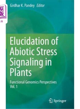 海外直订Elucidation of Abiotic Stress Signaling in Plants: Functional Genomics Perspecti 植物中非生物胁迫信号的阐明