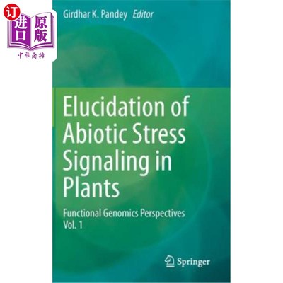 海外直订Elucidation of Abiotic Stress Signaling in Plants: Functional Genomics Perspecti 植物中非生物胁迫信号的阐明