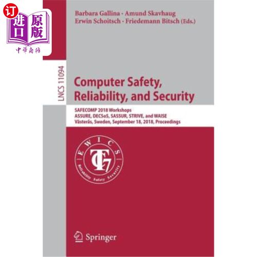 海外直订Computer Safety, Reliability, and Security: Safecomp 2018 Workshops, Assure, Dec 计算机安全、可靠性和安全：Sa
