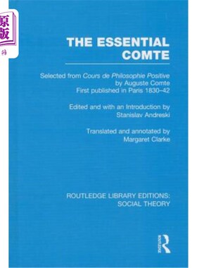 海外直订The Essential Comte (Rle Social Theory): Selected from 'Cours de Philosophie Pos 《基本的孔德(社会理论)》: