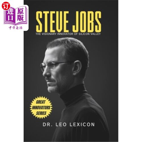 海外直订Steve Jobs: The Visionary Innovator of Silicon Valley 史蒂夫·乔布斯：硅谷富有远见的创新者