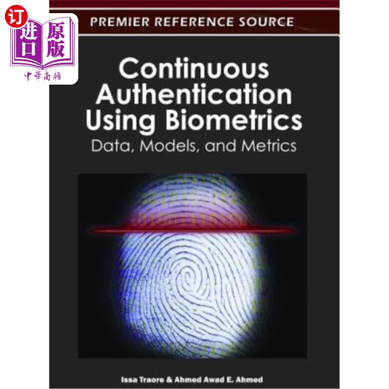 海外直订Continuous Authentication Using Biometrics: Data, Models, and Metrics 使用生物特征的连续身份验证：数据、模
