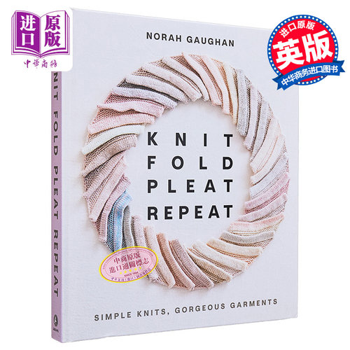 诺拉高恩 针织折叠褶重复 英文原版 Knit Fold Pleat Repeat Norah Gaughan【中商原版】