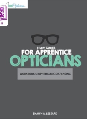 海外直订Study Guides for Apprentice Opticians: Ophthalmic Dispensing Workbook: Grade Sch 学徒配镜师学习指南:眼科配
