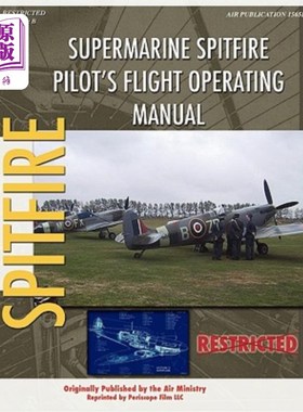 海外直订Supermarine Spitfire Pilot's Flight Operating Manual Supermarine Spitfire飞行员飞行操作手册