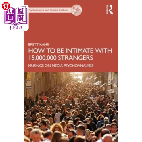 海外直订How to Be Intimate with 15,000,000 Strangers 如何与1500万陌生人保持亲密关系