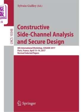 海外直订Constructive Side-Channel Analysis and Secure Design: 8th International Workshop 建设性侧通道分析与安全设计