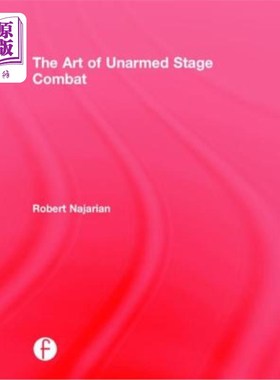 海外直订The Art of Unarmed Stage Combat 徒手舞台格斗的艺术