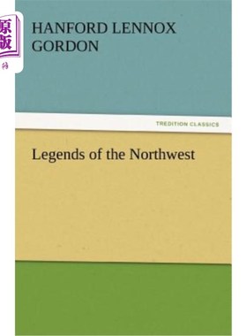 海外直订Legends of the Northwest 西北的传说