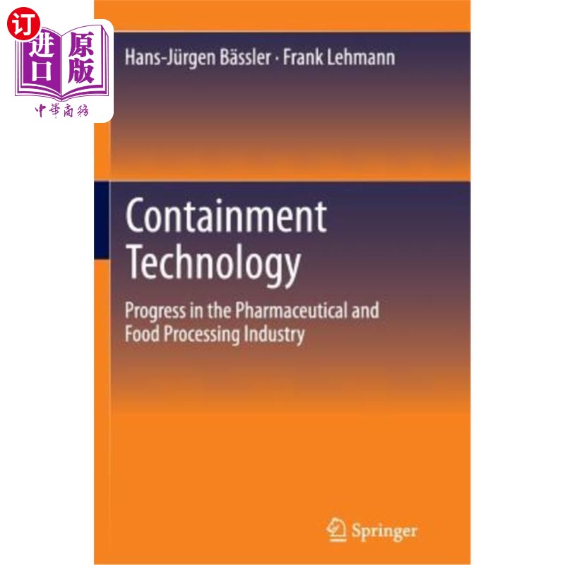 海外直订Containment Technology: Progress in the Pharmaceutical and Food Processing Indus 遏制技术：制药和食品加工业