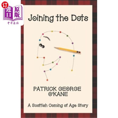 海外直订Joining the Dots: A Scottish coming of age story 一个苏格兰人的成长故事