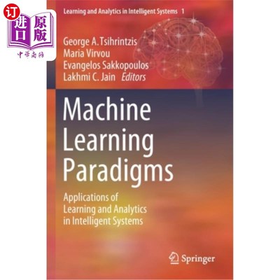 海外直订Machine Learning Paradigms: Applications of Learning and Analytics in Intelligen 机器学习范例:学习和分析在智能