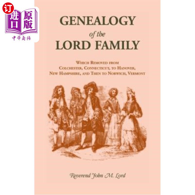 海外直订Genealogy of the Lord Family which removed from Colchester, Connecticut to Hanov 从康涅狄格州的科尔切斯特到