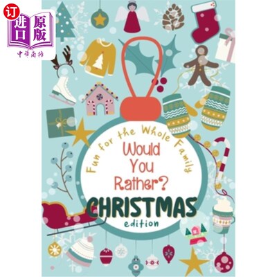 海外直订Would You Rather? Christmas Edition: 100 funny, sweet and challenging Christmas- 你愿意吗？圣诞版：100个有