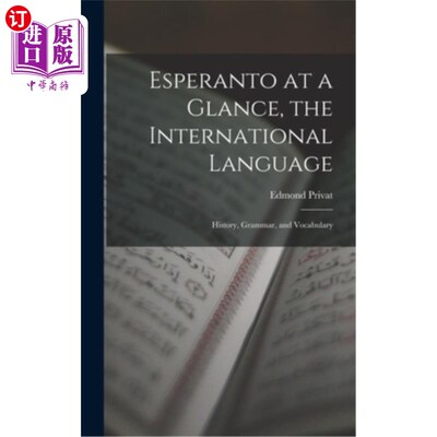 海外直订Esperanto at a Glance, the International Language: History, Grammar, and Vocabul 世界语概览，国际语言:历史