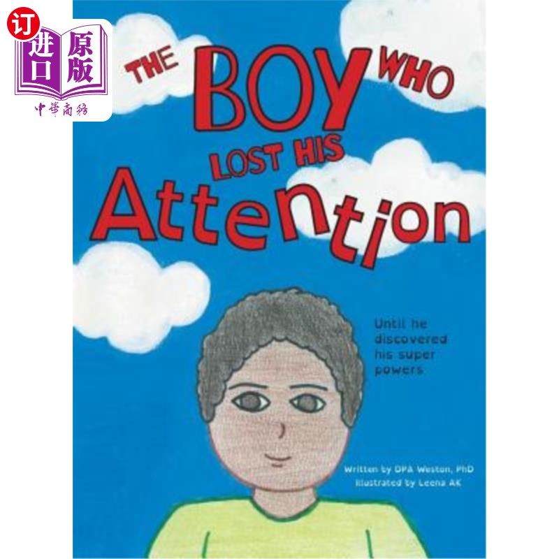 海外直订The Boy Who Lost His Attention: Until he discovered his super powers 失去注意力的男孩：直到他发现自己的超能
